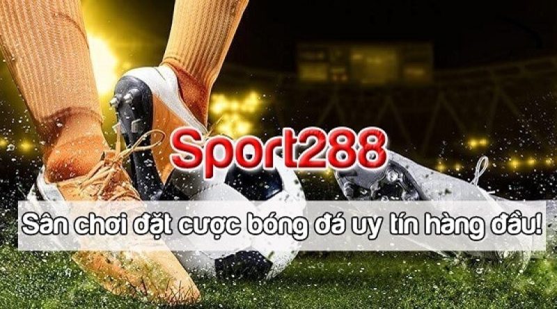 Sport288 sân chơi cá cược, game bài uy tín hàng đầu châu Á