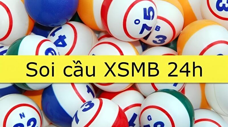 Soi cầu 24h – Phương pháp dự đoán XSMB chuẩn xác nhất
