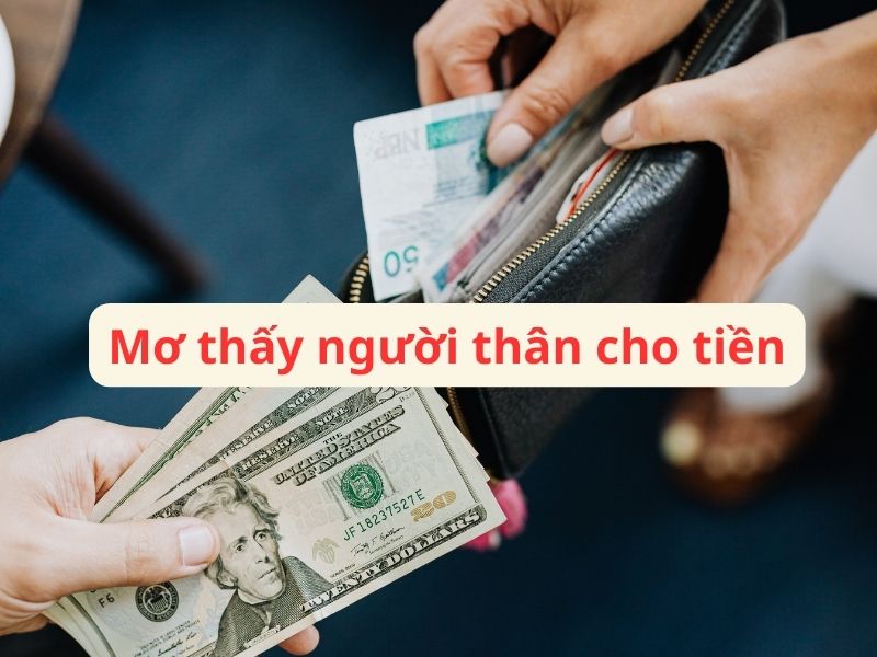 Mơ thấy người thân cho tiền