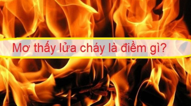 Giải mã giấc mơ thấy lửa: Bí ẩn đằng sau ngọn lửa