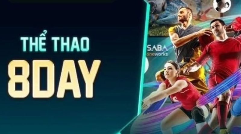 Sân chơi cá cược thể thao 8DAY chinh phục mọi đam mê