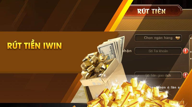 Rút tiền Iwin – Thao tác chuẩn xác trong vài bước đơn giản