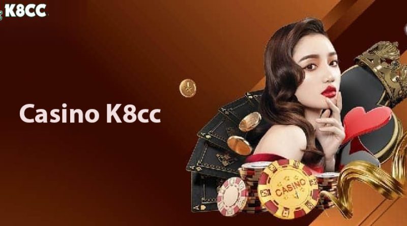 Casino K8cc – Tận hưởng trải nghiệm cá cược trực tuyến đỉnh cao