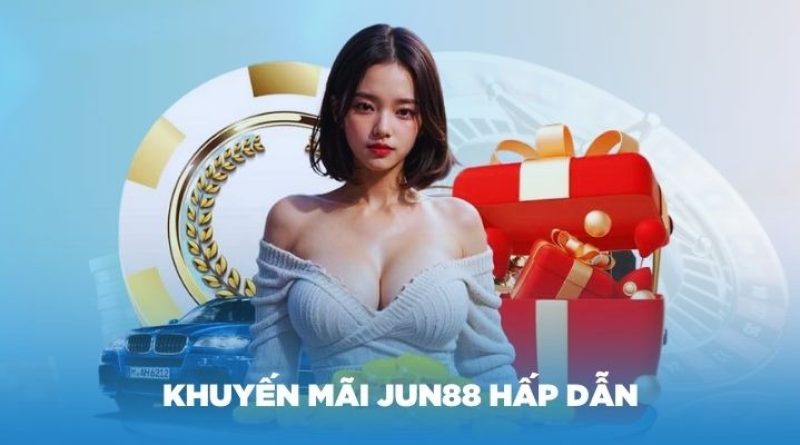 Khuyến Mãi Jun88 2025: Cách Tối Ưu Lợi Nhuận Hiệu Quả